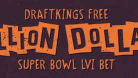 DraftKings Sportsbook Free Million Dollar Super Bowl LVI Bet