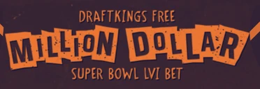 DraftKings Sportsbook Free Million Dollar Super Bowl LVI Bet