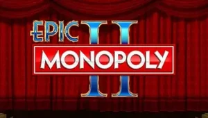Epic Monopoly 2 Slot