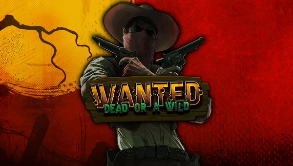 WANTED DEAD OR A WILD