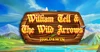 William Tell and the Wild Arrows Slot