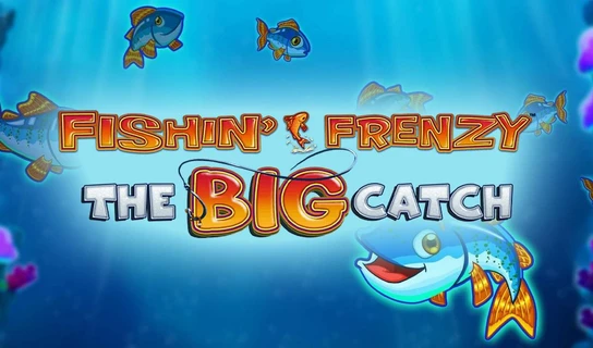 Fishin’ Frenzy: The Big Catch Slot