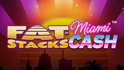 Fat Stacks Miami Cash Slot