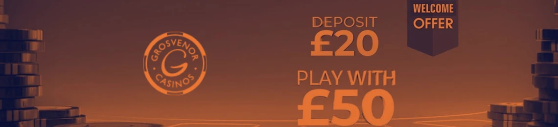 Grosvenor Casino Welcome Bonus: Deposit £20, Play with £50