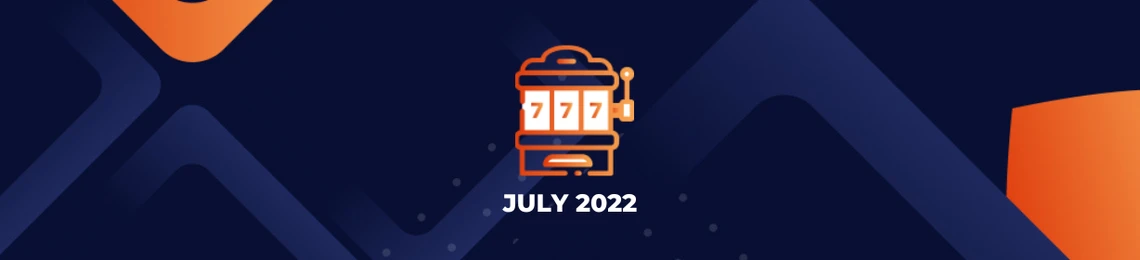 Slots of the Month July 2022
