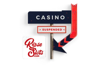 Rose Slots Casino Suspended