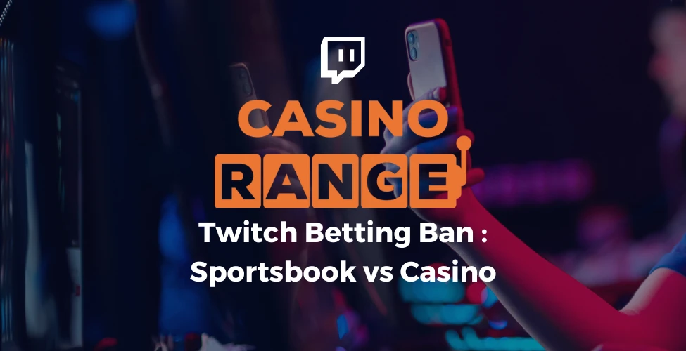 Twitch Betting BanSportsbook vs Casino