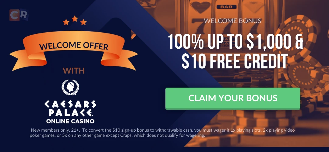 Caesars Palace Online Casino Welcome Bonus