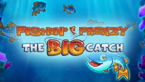 ll▷ Fishin' Frenzy: The Big Catch Slot ᐈ Review + Demo
